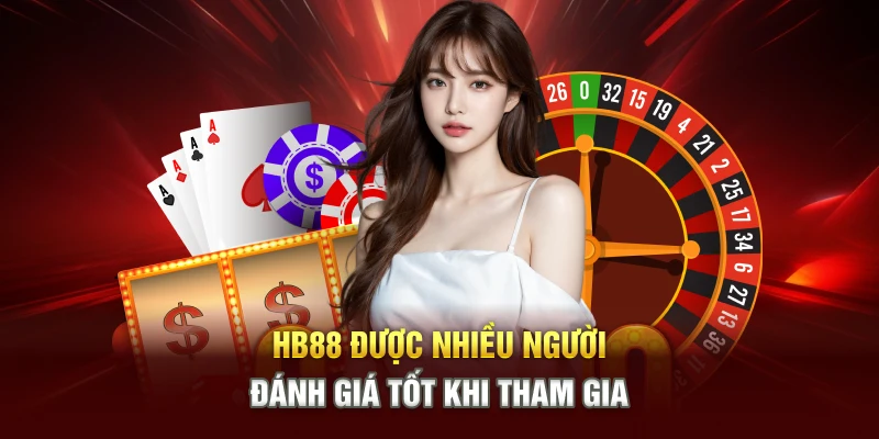 HB88 được nhiều người đánh giá tốt khi tham gia